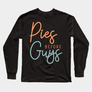 Pies Before Guys Long Sleeve T-Shirt